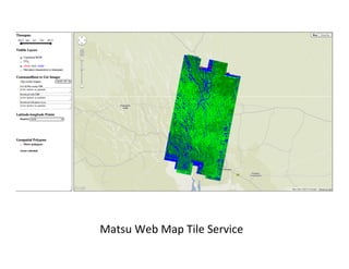 Matsu	
  Web	
  Map	
  Tile	
  Service	
  
 