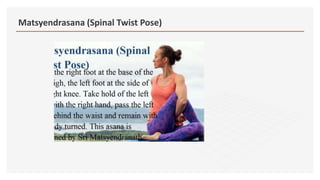 Matsyendrasana (Spinal Twist Pose)
 