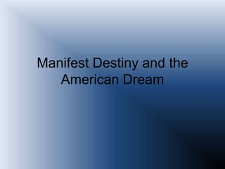 Manifest Destiny and the American Dream 