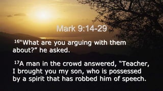 Matt 17; 14 21 & Mark 9; 14-29 Teaching File | PPT