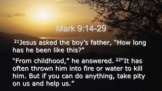 Matt 17; 14 21 & Mark 9; 14-29 Teaching File | PPT
