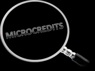 MICROCREDITS MICROCREDITS 