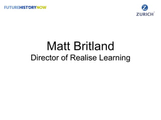 Matt Britland
Director of Realise Learning

 