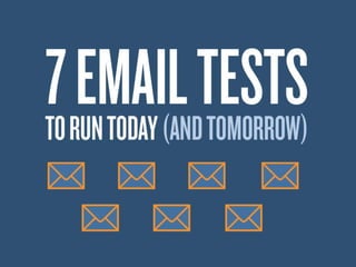 7 Email Marketing Tests to Run Today (And Tomorrow)