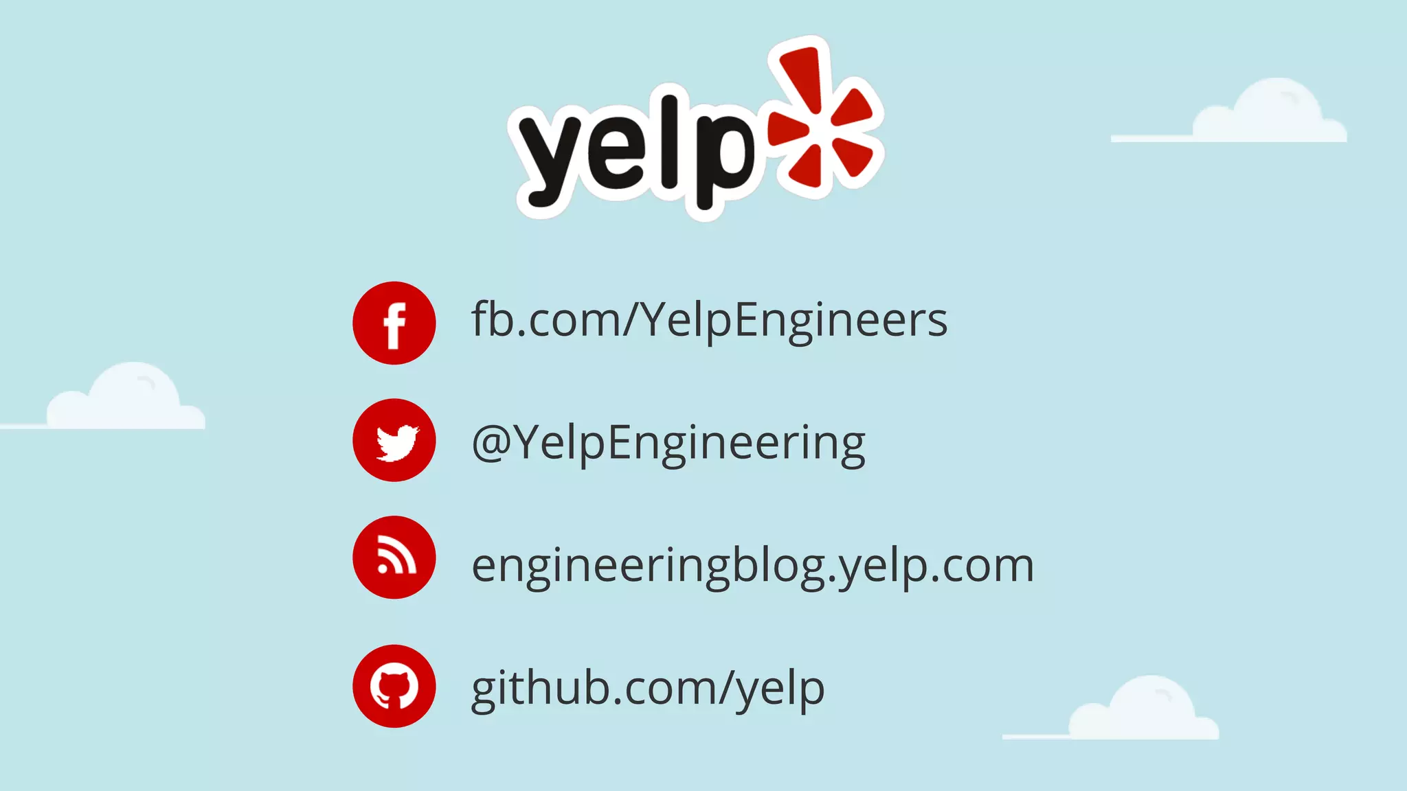 @YelpEngineering
fb.com/YelpEngineers
engineeringblog.yelp.com
github.com/yelp
 
