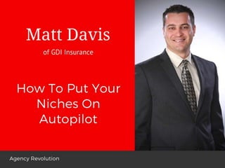 How To Put Your Niches On Autopilot by Matt Davis