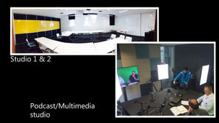 Studio 1 & 2
Podcast/Multimedia
studio
 