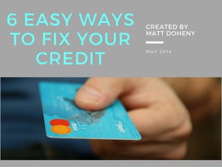 Matt Doheny: 6 Ways to Fix Your Credit