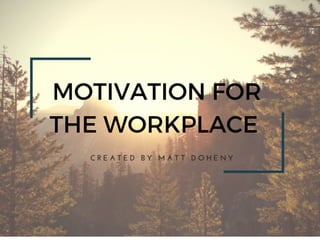 Matt Doheny: Motivation for the Workplace
