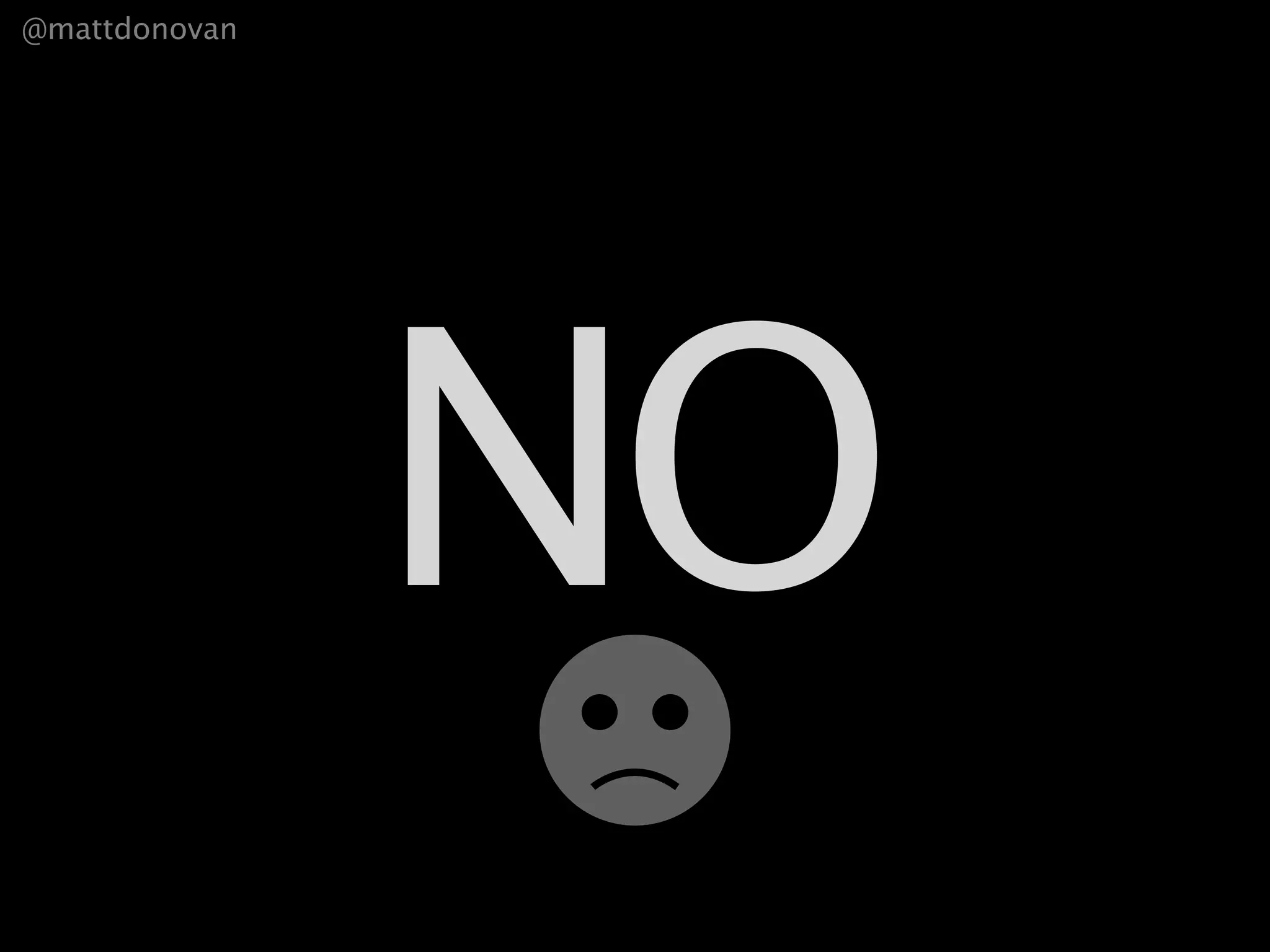 @mattdonovan




               NO
 