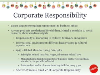 Together, Hot Wheels and Barbie generate about 65% of Mattel’s profitsIn 1998, Mattel acquired Pleasant Company