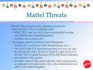 Economies of scale: large production runs typically required for toys, favors large established companies