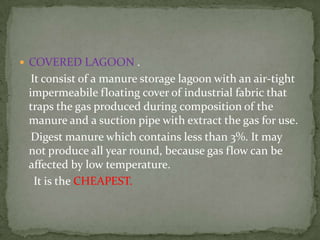 Digestiondipendby: pH;Water/solidratio;Carbon/ nitrogenratio (20/1 – 30/1)Particlesizeof the material beingdigested and its mixing;Amountofantibiotic in livestoockfeed.