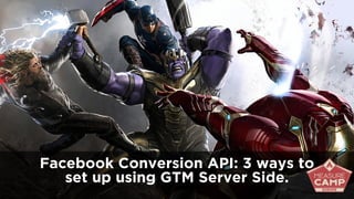 Facebook Conversion API: 3 ways to
set up using GTM Server Side.
 