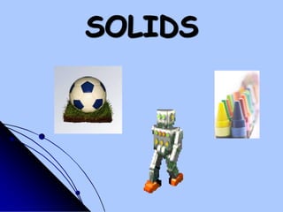 SOLIDS