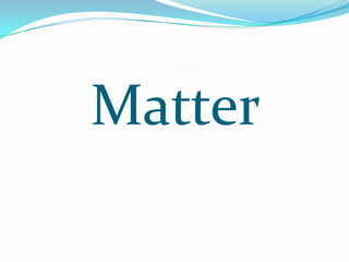 Matter  