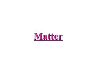 Matter 