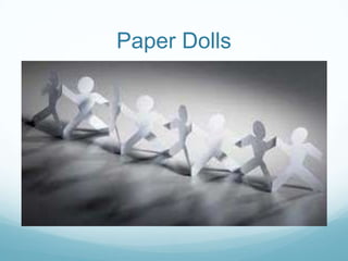 Paper Dolls
 