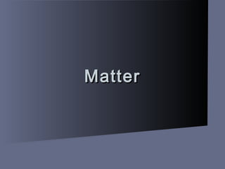 MatterMatter
 