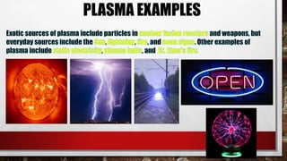 PLASMA EXAMPLES
 