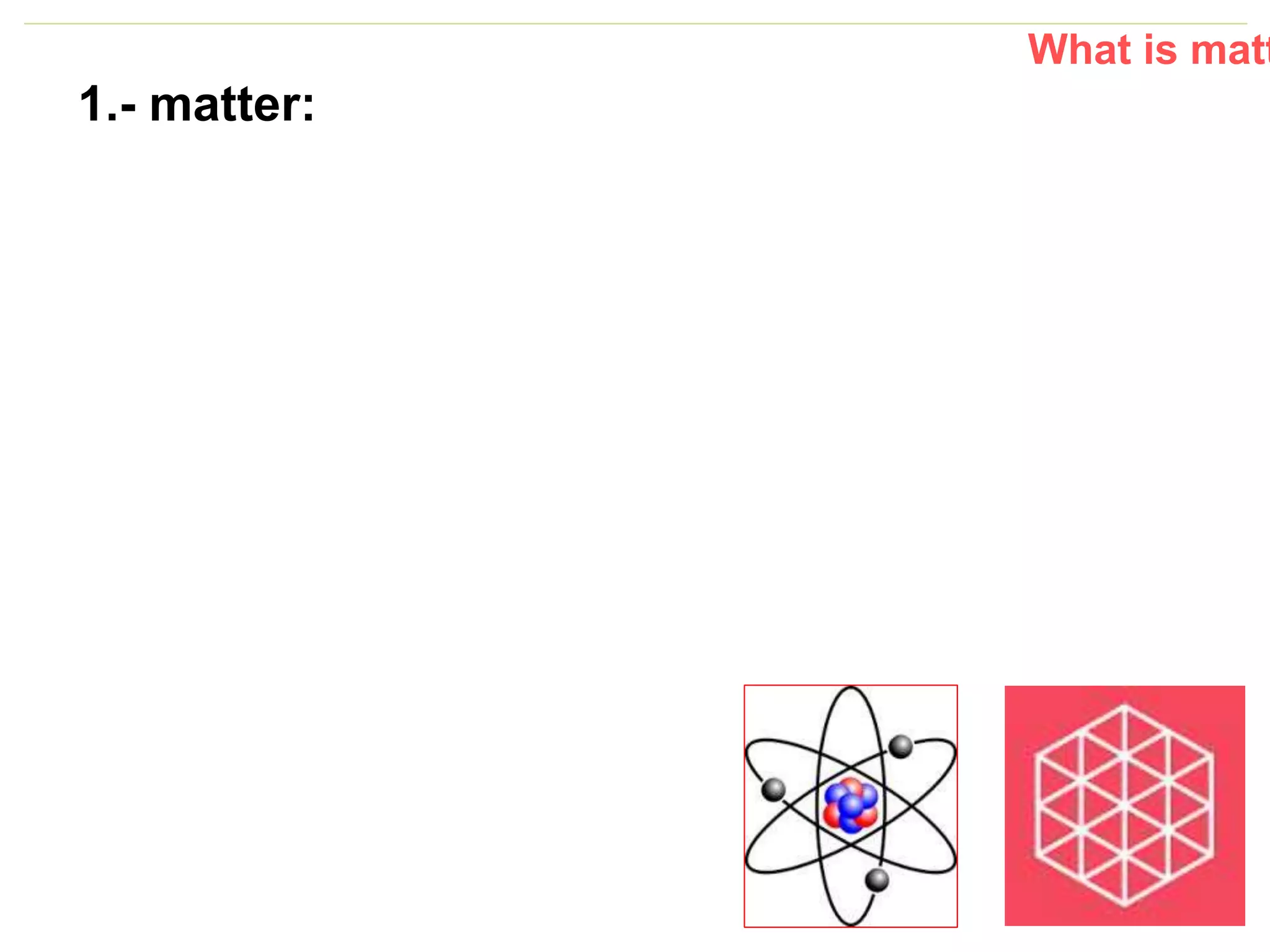 P: 555.123.4568 F: 555.123.4567
123 West Main Street, New York,
NY 10001
www.rightcare.com|
1.- matter:
What is matt
 