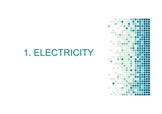 1. ELECTRICITY
 