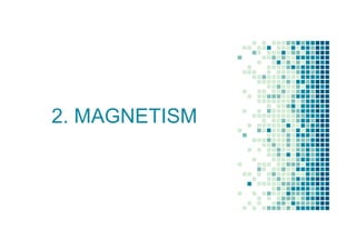 2. MAGNETISM
 