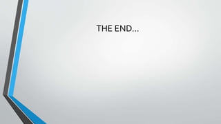 THE END…
 