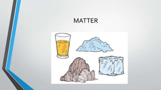 MATTER
 