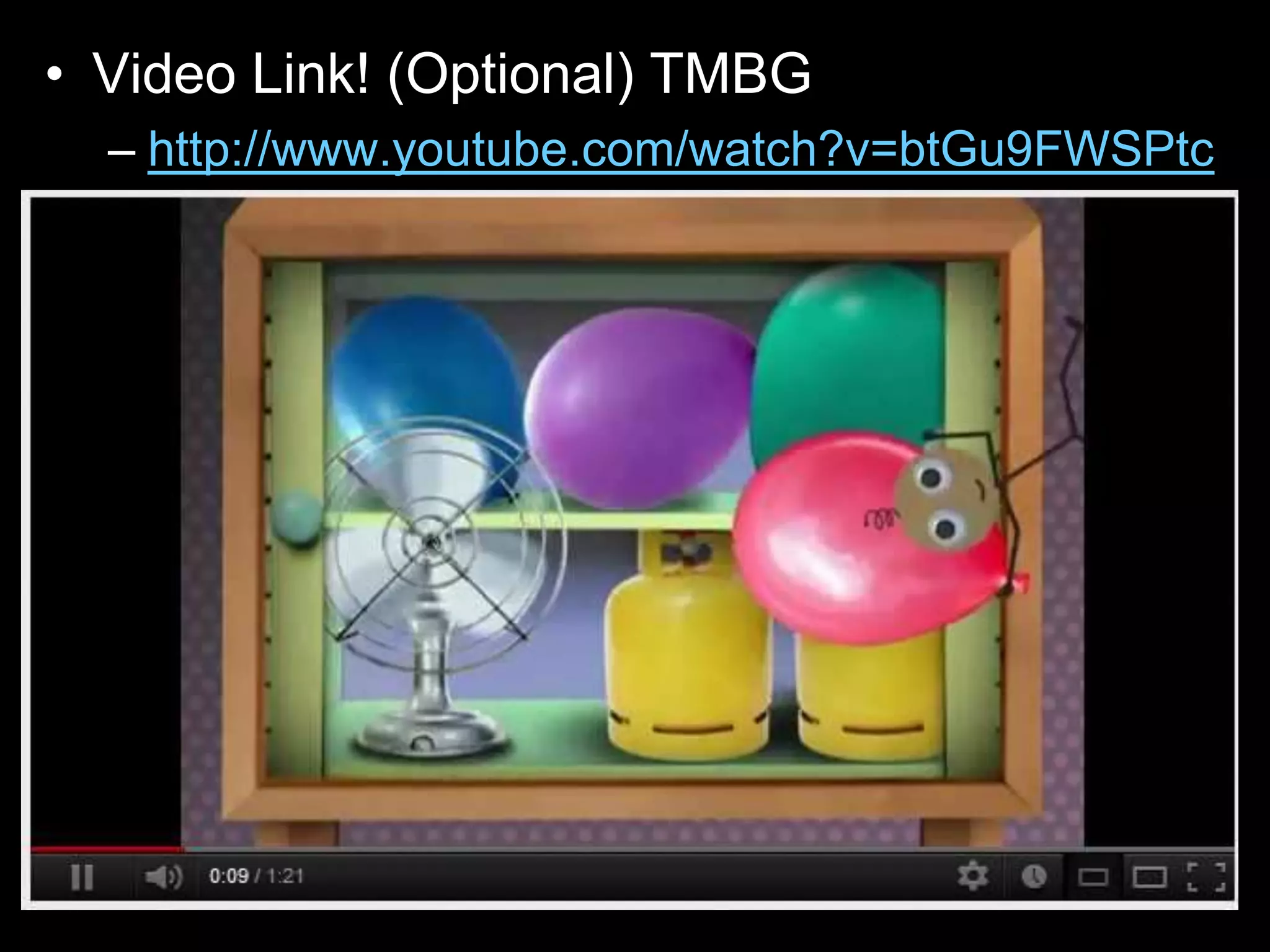 • Video Link! (Optional) TMBG
– http://www.youtube.com/watch?v=btGu9FWSPtc
 