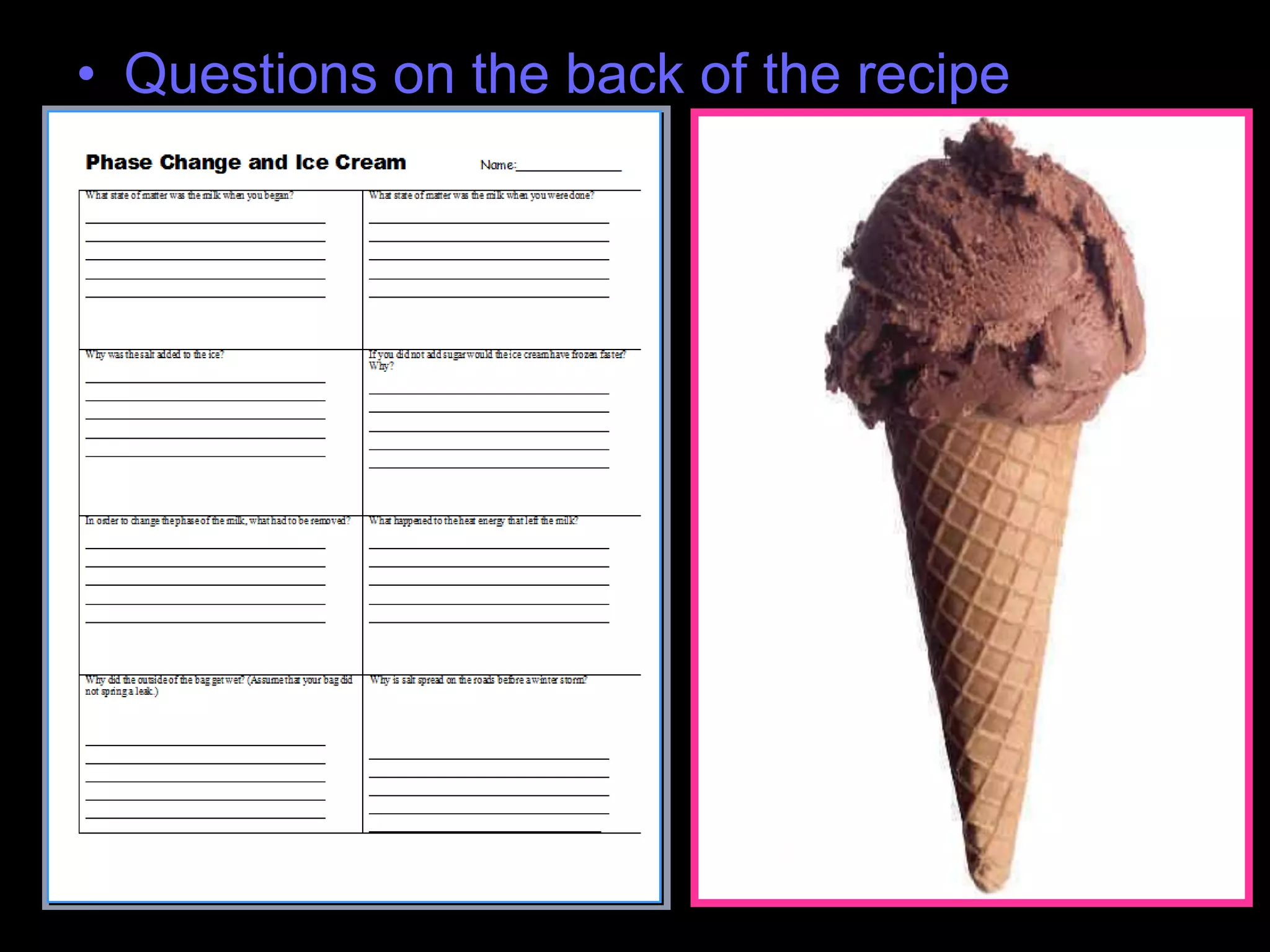 • Questions on the back of the recipe
 