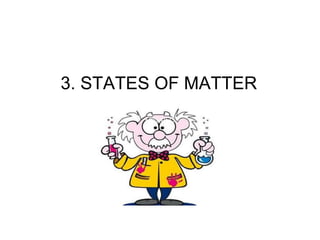3. STATES OF MATTER
+#%#I6G+#%#I6G
 