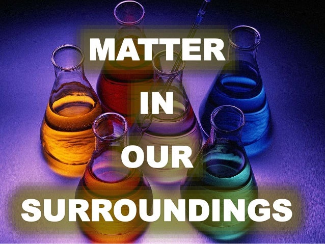 Matter In Our Surrounding