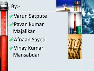 By:-
Varun Satpute
Pavan kumar
Majalikar
Afnaan Sayed
Vinay Kumar
Mansabdar
 