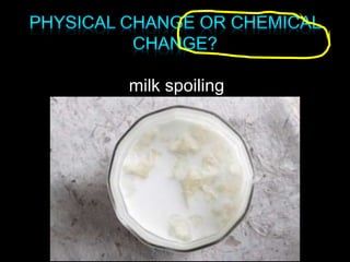 milk spoiling
 