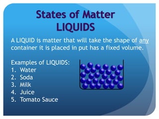 Liquid Examples In One Object MatterPropertiesandChangesCompleteUNITthGrade (2).ppt