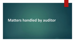 Matters handled by auditor
 