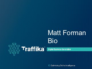 Matt Forman
Bio
 