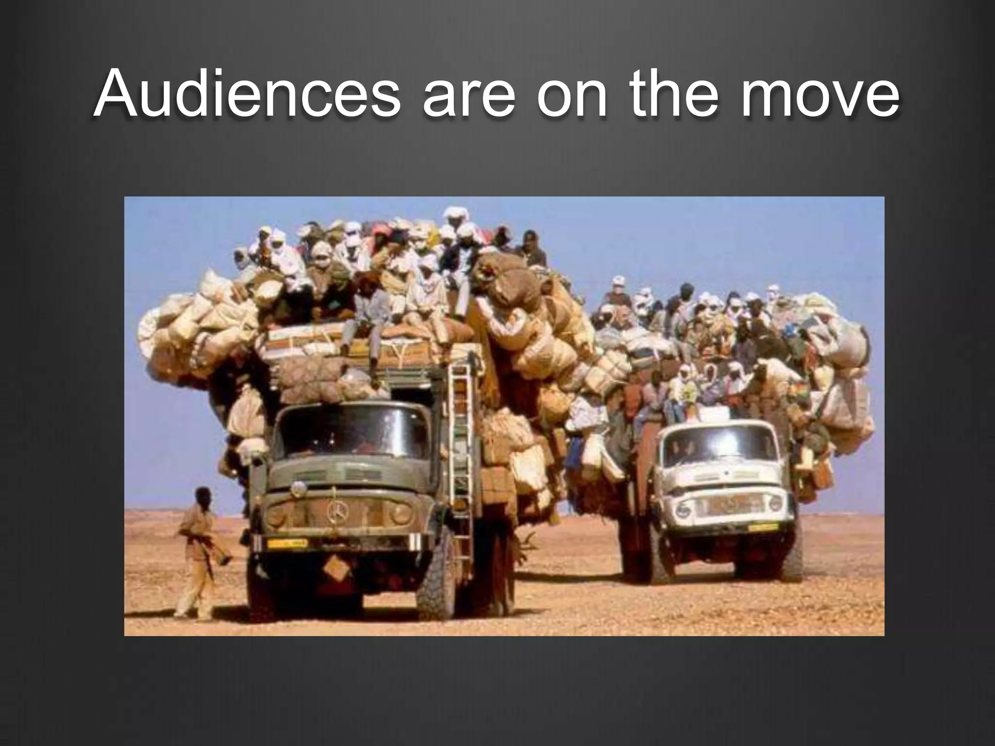 Audiences are on the move