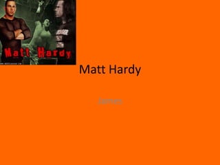 Matt Hardy James 