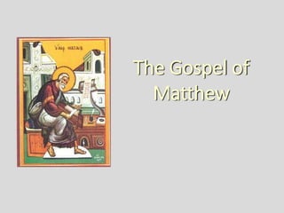 The Gospel of
Matthew
 
