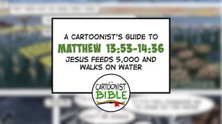 Jesus Feeds 5,000 and Walks on Water in Matthew 14
