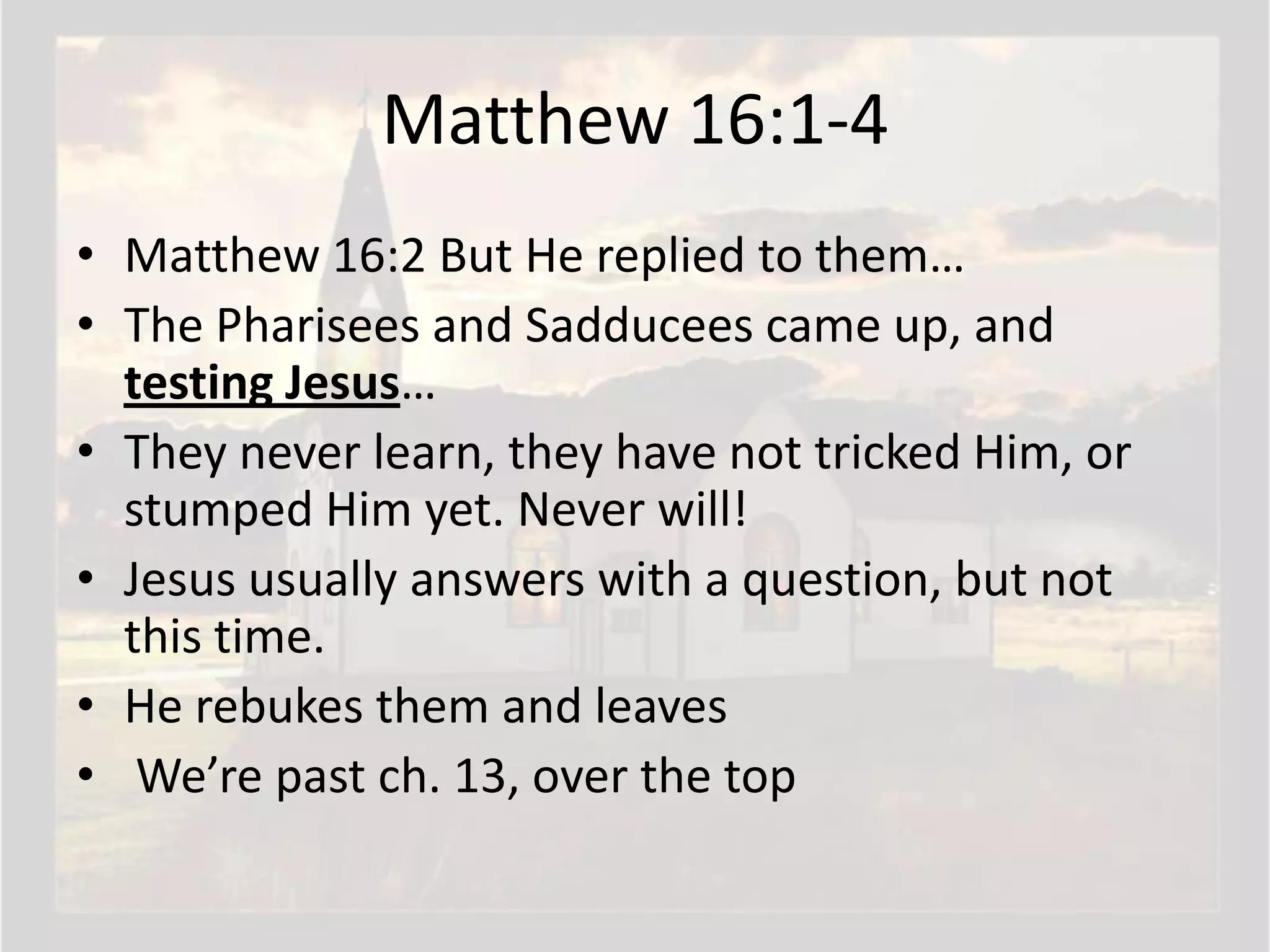 Matthew 16, Church, Pharisees, Sadducees, Yeast, Leaven, Caesarea ...