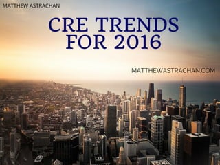 CRE Trends for 2016