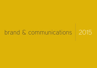 brand & communications 2015
 
