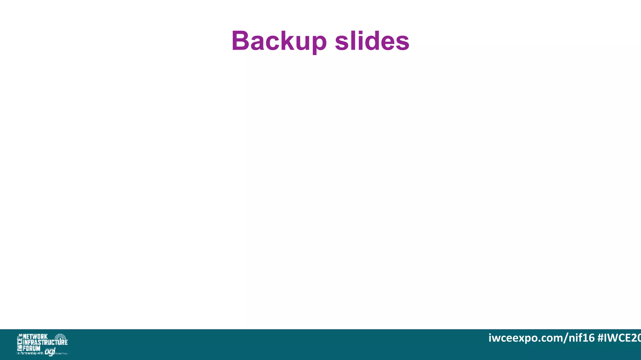 iwceexpo.com/nif16 #IWCE20
Backup slides
 