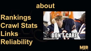 about
Rankings
Crawl Stats
Links
Reliability
 