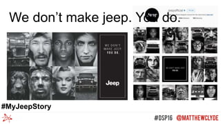 We don’t make jeep. You do.
#MyJeepStory
 
