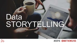 Data
STORYTELLING
 