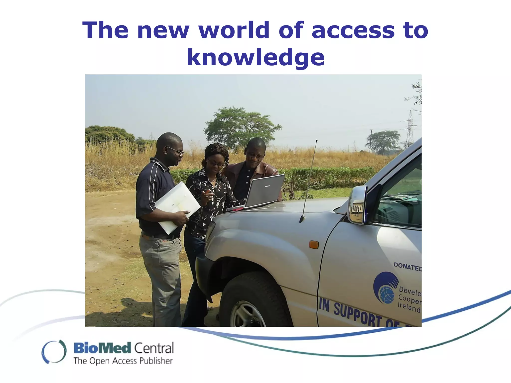 The new world of access to
knowledge
 